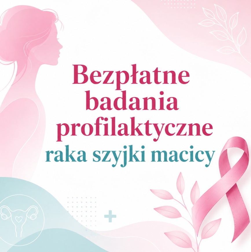 Bezpłatne badania w ramach programu profilaktyki raka szyjki macicy